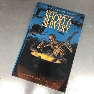 A Terrifying Taste of Short and Shivery by: Robert D. San Souci, hardback book